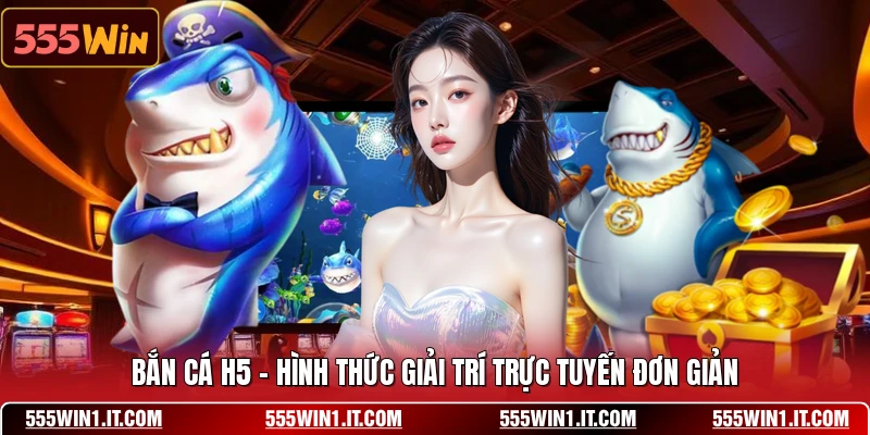Bắn Cá H5