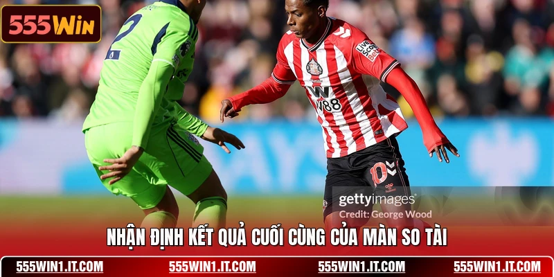 Nhận định kết quả cuối cùng của màn so tài